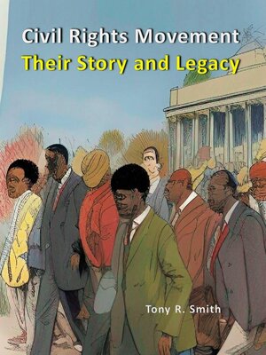 cover image of The Civil Rights Movement Their Story and Legacy
